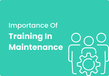 The Importance of Training in Maintenance: Boosting Efficiency and Safety